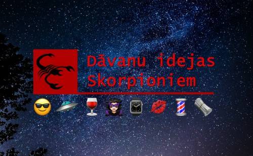 Dāvanu idejas, ko dāvināt Skorpionam