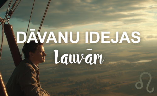 Dāvanu idejas Lauvas zīmē dzimušajiem